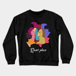 Quiet Place Crewneck Sweatshirt